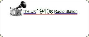 The 1940s UK Raidio Station for 1940s Music and News